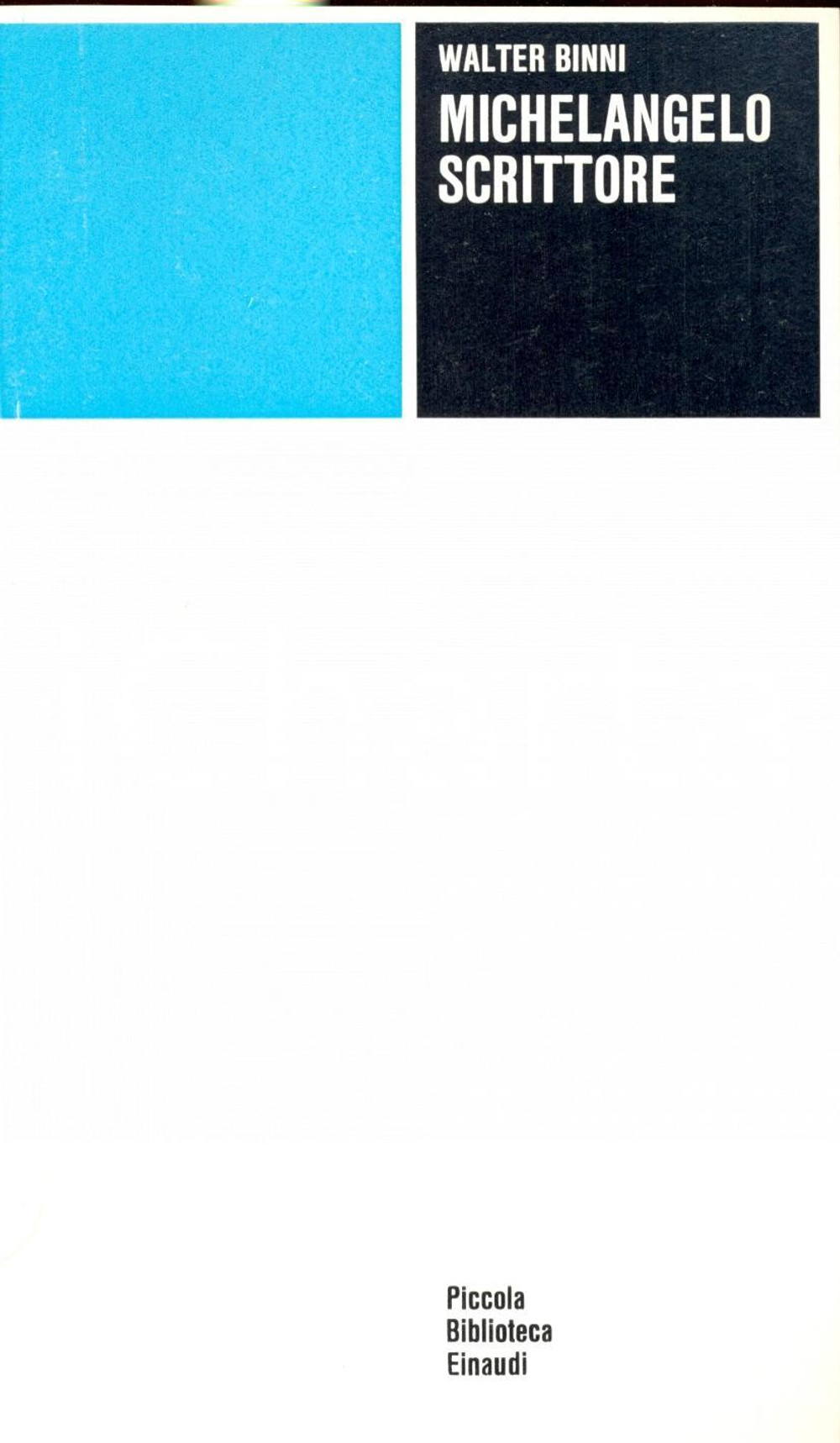Libro, pubblicazione d epoca 1975 Walter BINNI  MICHELANGELO scrittore Piccola Biblioteca Einaudi TORINO 1