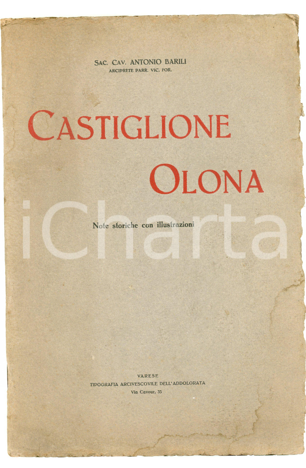 1929 Don Antonio BARILI Castiglione Olona - Note storiche con illustrazioni Pubblicazione d'epoca illustrata.EDITORE: Tipografia arcivescovile dell'Addolorata - VaresePAGINE: 30 POOR/danneggiato Aloni e segni di umidità in copertina e alle pagine Formato: 17x25 cm originale e autentica 1