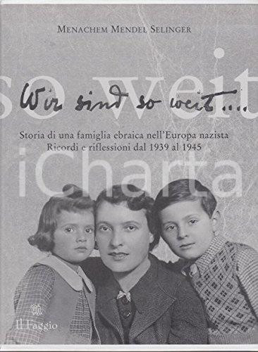 2013 Menachem MENDEL SELINGER Wir sind so weit - Ed. IL FAGGIO 3 voll. Brossura editoriale con copertina flessibile. Tre volumi con cofanetto.Edizione sigillata.EDITORE: Il faggio PAGINE: 804 GOOD/buono  Formato: 15x21 cm originale e autentica 1