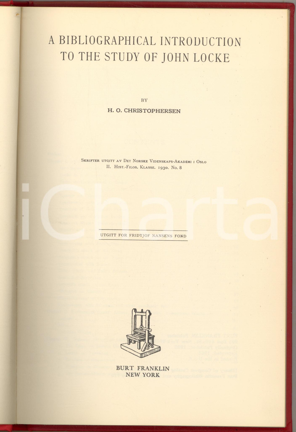 1930 H. O. CHRISTOPHERSEN Introduction to the study of John Locke *REPRINT 1968 Pubblicazione originale, con copertina rigida.Ristampa dell'edizione del 1930.PAGINE: 134EDITORE: Burt Franklin - New York FAIR/discreto buone condizioni interne, ma scoloritura al dorso Formato: 17x25 cm originale e autentica 1