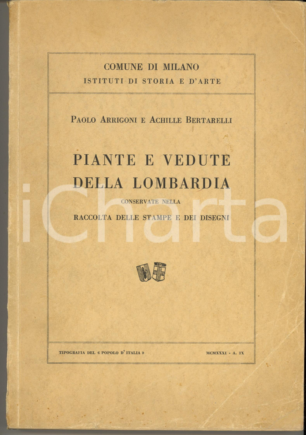 1931 MILANO Paolo ARRIGONI Achille BERTARELLI Piante e vedute Lombardia Brossura editoriale, con copertina flessibile. Importante catalogazione, ricca di oltre 4.000 numeri, e corredata di indici analitici, delle piante e vedute della Lombardia dal Rinascimento agli inizi del XX secolo, assemblate nelle Raccolte Civiche di Milano al Castello Sforzesco, in quella che verrà poi definita la "Raccolta Bertarelli".PAGINE: 374EDITORE: Tipografia del Popolo d'Italia POOR/danneggiato buone condizioni interne, ma piegature in copertina, piegature al dorso, piccole abrasioni e minimi strappi Formato: 20x28 cm originale e autentica 1