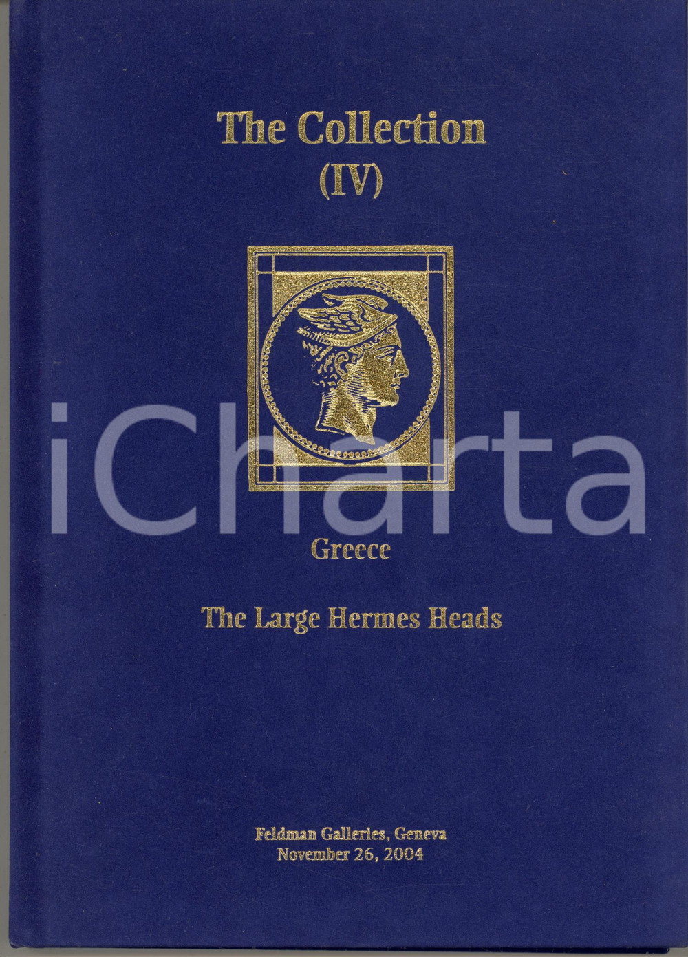 2004 GENEVA FELDMAN Stamp Auctioneers - The Collection IV - GREECE Hermes Heads Catalogo originale, copertina rigida con rivestimento in velluto.Illustrato a colori.PAGINE: 119 GOOD/buono  Formato: 20x28 cm originale e autentica 1