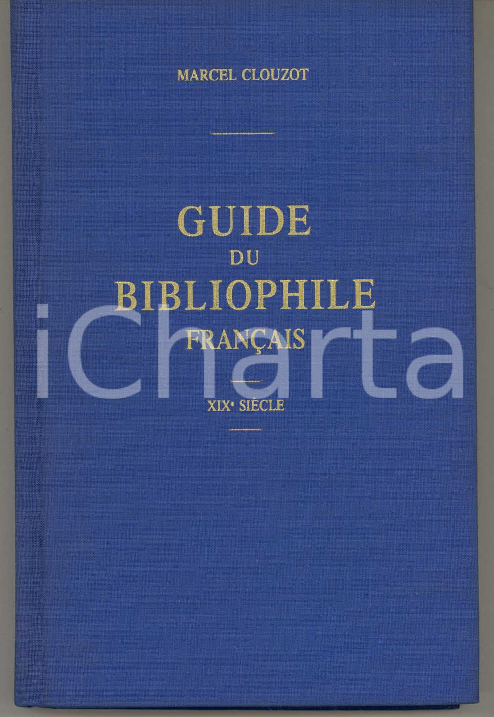 1996 Marcel CLOUZOT Guide du bibliophile français *Librairie Giraud-Badin Legatura in tela, con titoli dorati.EDITORE: Librairie Giraud-Badin, ParisPAGINE: 281 GOOD/buono minime tracce di colla in quarta di copertina Formato: 22x14 cm originale e autentica 1
