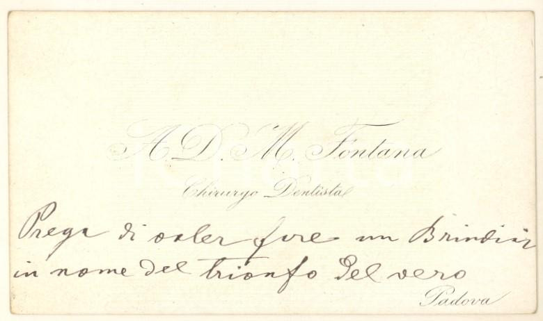 Autografo originale 1900 ca PADOVA A. D. M. FONTANA Chirurgo dentista  Biglietto autografo 1