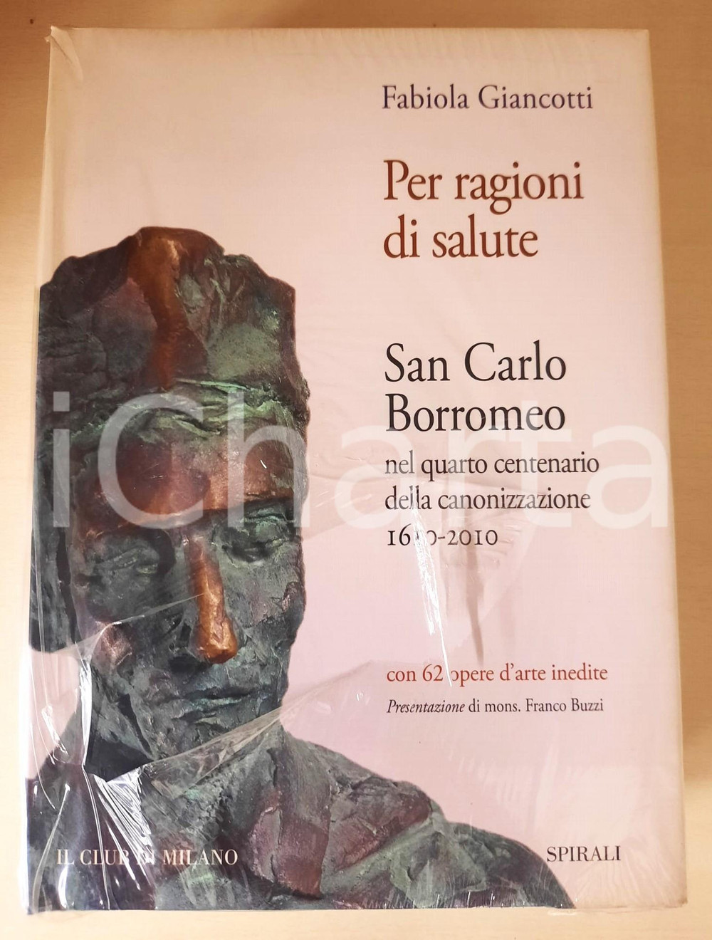 2010 Fabiola GIANCOTTI Per ragioni di salute - San Carlo Borromeo *SPIRALI (2) Brossura editoriale con copertina rigida e sovraccoperta illustrata.Volume realizzato nel quarto centenario della canonizzazione (1610-2010).Riccamente illustrato con riproduzioni originali di manoscritti e codici antichi e una galleria di 62 opere inedite.Volume chiuso nel cellophane originale (con strappo centrale).PAGINE: 1000EDITORE: Spirali - Milano GOOD/buono  Formato: 18x24 cm originale e autentica 1