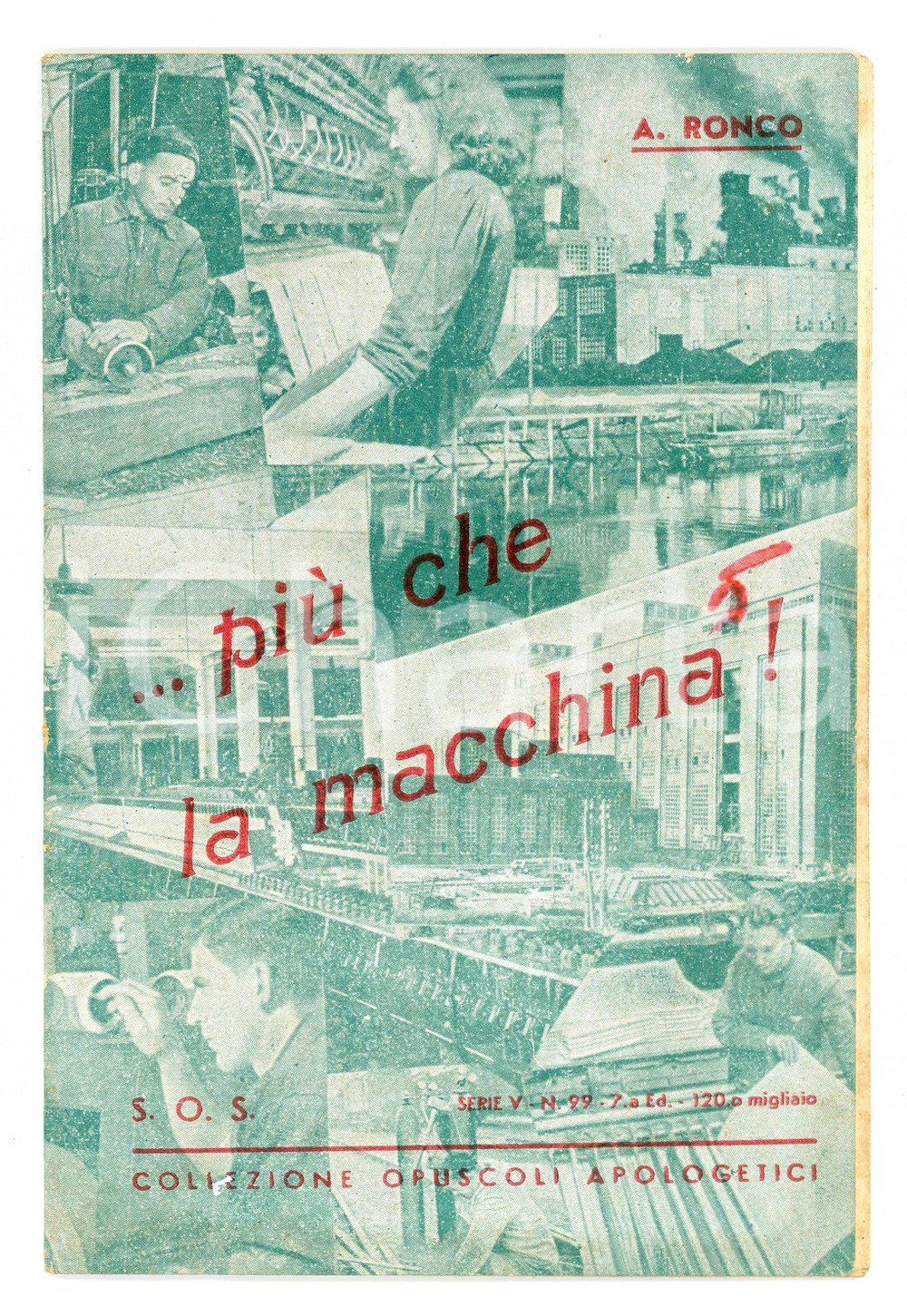 Libro, pubblicazione d epoca 1944 A. RONCO ...piÃ¹ che la macchina! Ed. SOS Collezione opuscoli apologetici 1