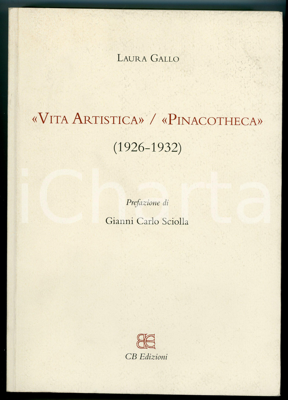 2010 Laura GALLO Vita artistica / Pinacotheca (1926-1932) - CB Edizioni Brossura editoriale con copertina flessibile.Con prefazione di Carlo Sciolla.EDITORE: CB EdizioniPAGINE: 495 FAIR/discreto Lievi bruniture in copertina Formato: 17x24 cm originale e autentica 1
