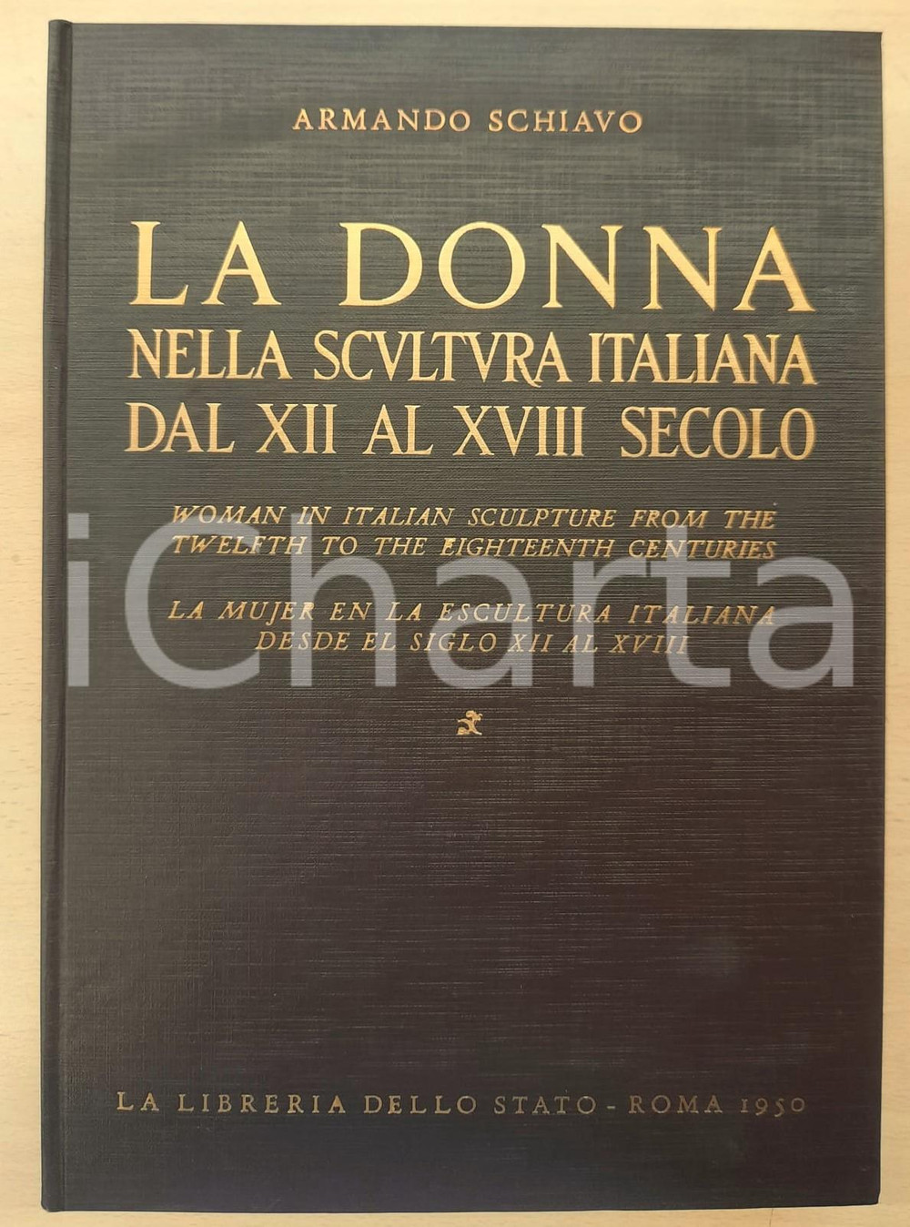 1950 Armando SCHIAVO La donna nella scultura italiana dal XII al XVIII secolo Volume rilegato in tela marrone con titoli oro al piatto e al dorso.EDITORE: Libreria dello Stato - RomaPAGINE: 471 p. con 369 ill. in nero nel testo GOOD/buono  Formato: 24x34 cm originale e autentica 1