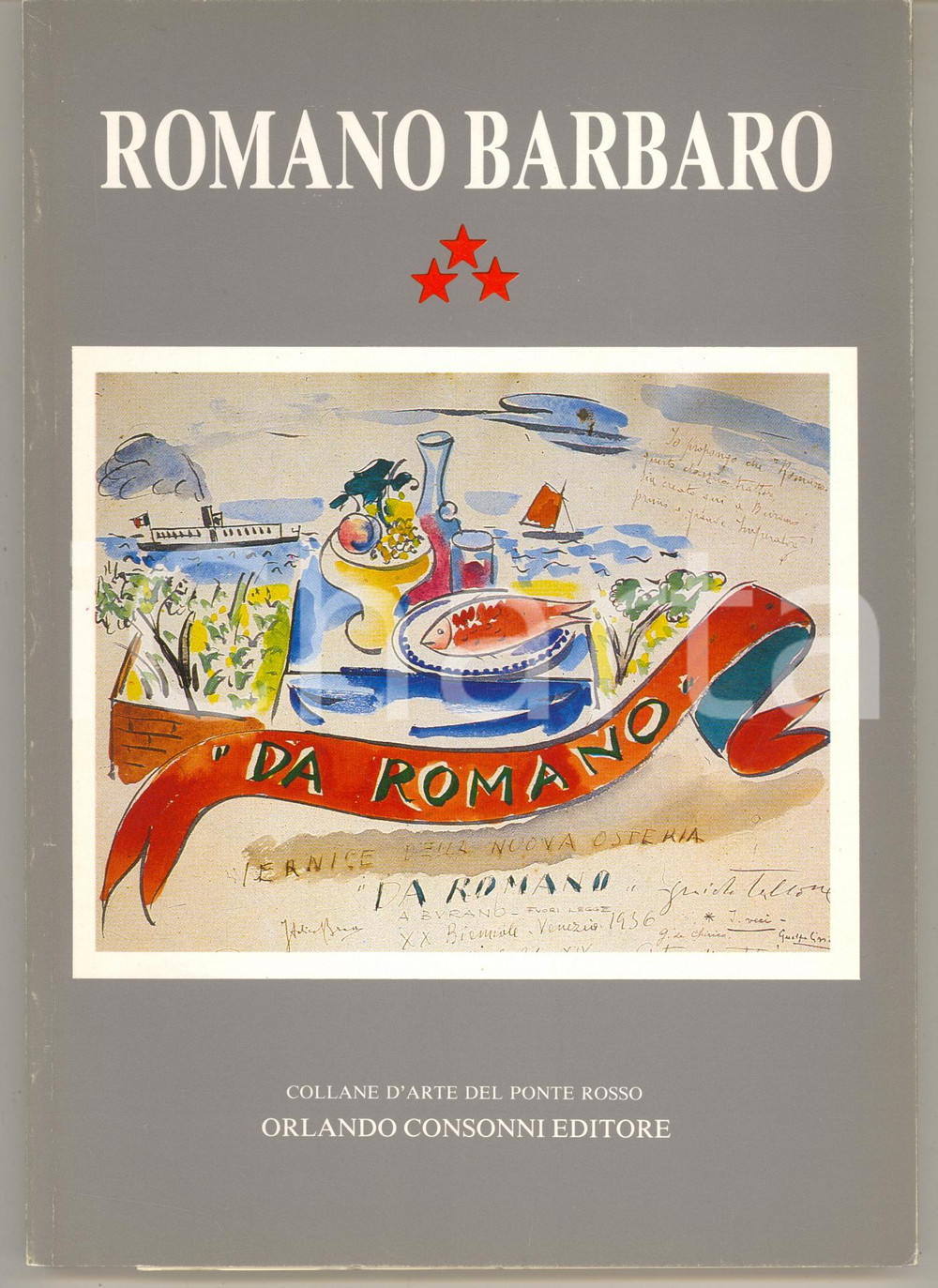 1989 Guido PEROCCO Romano Barbaro oste della Trattoria Tre Stelle - BURANO Brossura editoriale con copertina flessibile.Collana: "Collane d'arte del Ponte Rosso".PAGINE: 91EDITORE: Milano - Orlando Consonni GOOD/buono minime tracce d'uso Formato: 17x24 cm originale e autentica 1