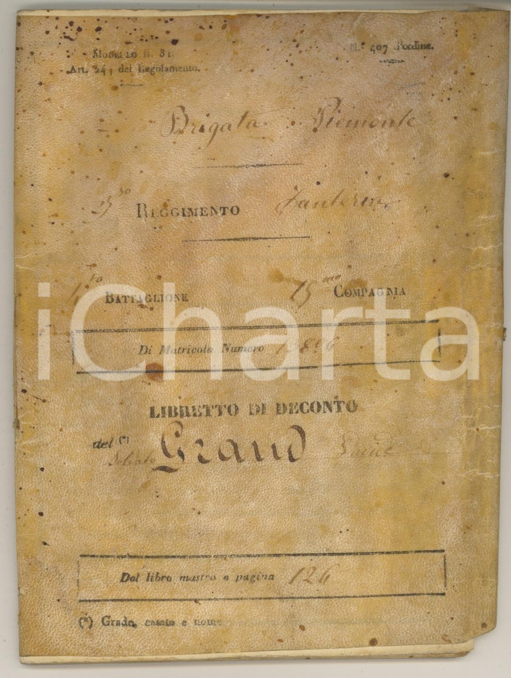 1855 VILLAR PELLICE - Brigata PIEMONTE - Libretto deconto di Davide GRAND Libretto di deconto, originale d'epoca, con copertina pergamenacea, appartenuto a Davide Grand, originario di Villar Pellice (indicata con il toponimo di Villar Bobbio).Il soldato apparteneva alla Brigata Piemonte, 3° Reggimento Fanteria, 4° Battaglione.Sono state compilate 6 pagine manoscritte di spese.PAGINE: 69  FAIR/discreto lievi tracce d'uso; piegature in copertina Formato: 13x18 cm originale e autentica 1