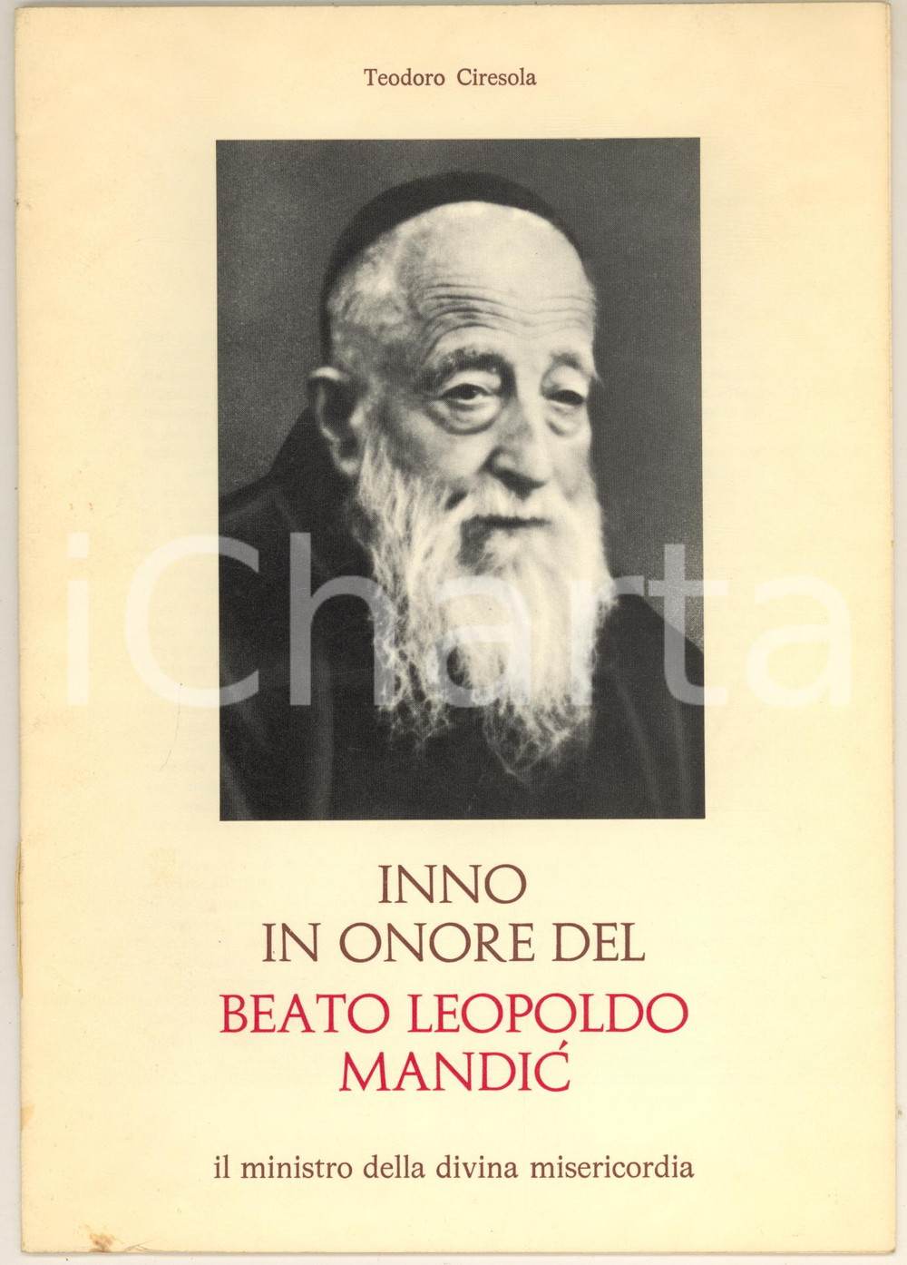 1977 Teodoro CIRESOLA In onore del beato Leopoldo MANDIC *Invio AUTOGRAFO Rara pubblicazione originale d'epoca, con copertina flessibile e immagine applicata, contenente il poemetto del latinista Teodoro Ciresola in onore del beato.Invio autografo all'interno.PAGINE: 12EDITORE: Grafiche Erredicì - Padova GOOD/buono ma segni d'uso in copertina Formato: 17x24 cm originale e autentica 1