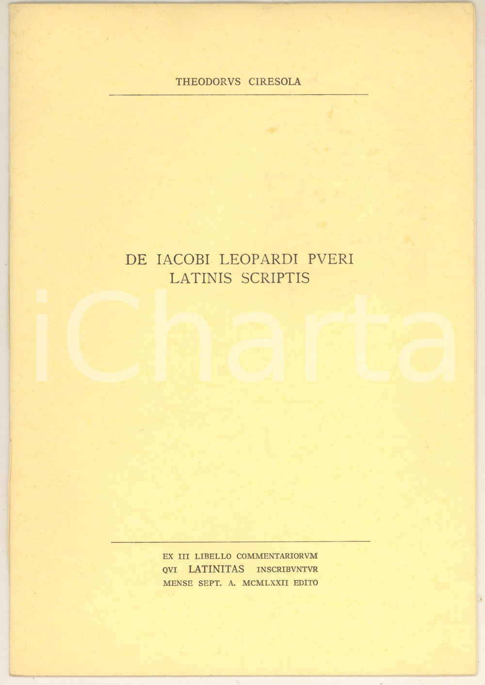 1972 Teodoro CIRESOLA De Iacobi Leopardi pueri latinis scriptis *Invio AUTOGRAFO Rara pubblicazione originale d'epoca, con copertina flessibile, in lingua latina.Invio autografo all'interno.PAGINE: 6EDITORE: Latinitas - Roma FAIR/discreto lievi piegature marginali Formato: 17x24 cm originale e autentica 1