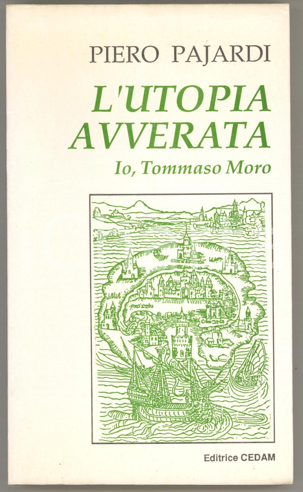 1990 Piero PAJARDI L'utopia avverata - Editrice CEDAM Invio AUTOGRAFO Brossura editoriale, con copertina flessibile ad alette.Invio autografo all'interno.PAGINE: 195EDITORE: Editrice Cedam - Padova GOOD/buono lievi sporcature al taglio Formato: 13x22 cm originale e autentica 1
