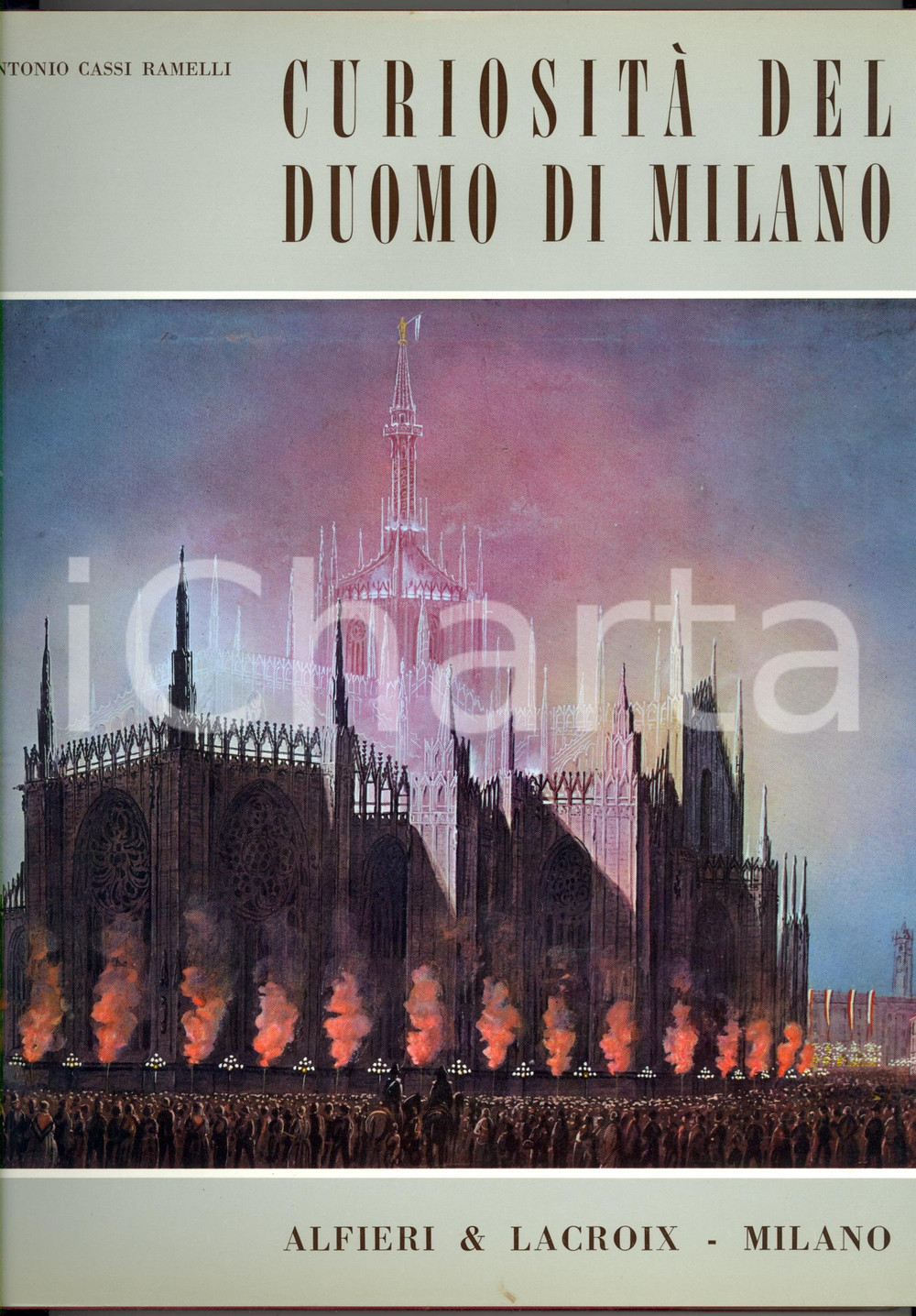 Libro, pubblicazione d epoca 1965 Antonio CASSI RAMELLI Curiosità del Duomo di Milano ALFIERI & LACROIX 1