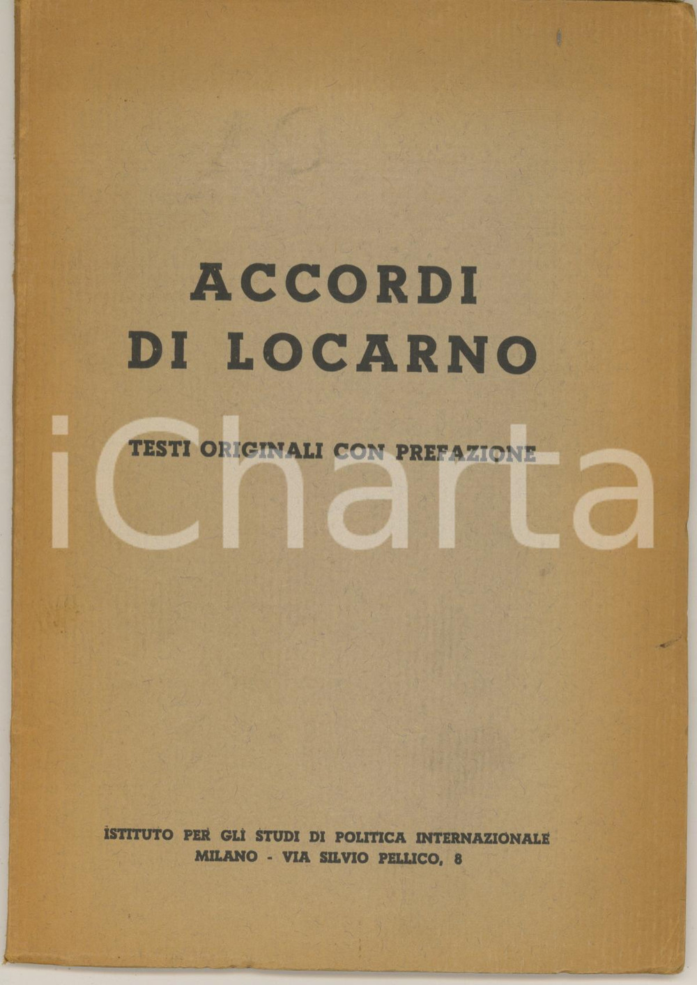 1936 Accordi di LOCARNO - Testi originali con prefazione *ISPI MILANO Pubblicazione originale d'epoca.PAGINE: 40EDITORE: Istituto per gli studi di Politica Internazionale - Milano POOR/danneggiato buone condizioni interne, ma scollamento del fascicolo dal dorso; lievi bruniture in copertina Formato: 15x21 cm originale e autentica 1