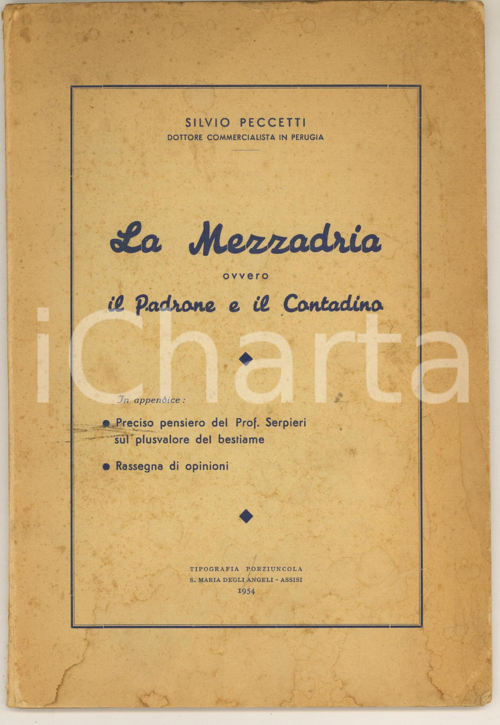 1954 Silvio PECCETTI La mezzadria ovvero il padrone e il contadino *DANNEGGIATO Pubblicazione originale d'epoca.PAGINE: 46EDITORE: Tipografia Porziuncola S. Maria degli Angeli - Assisi VERY POOR/gravemente danneggiato buone condizioni interne, ma pubblicazione distaccata dalla copertina e macchie Formato: 15x21 cm originale e autentica 1