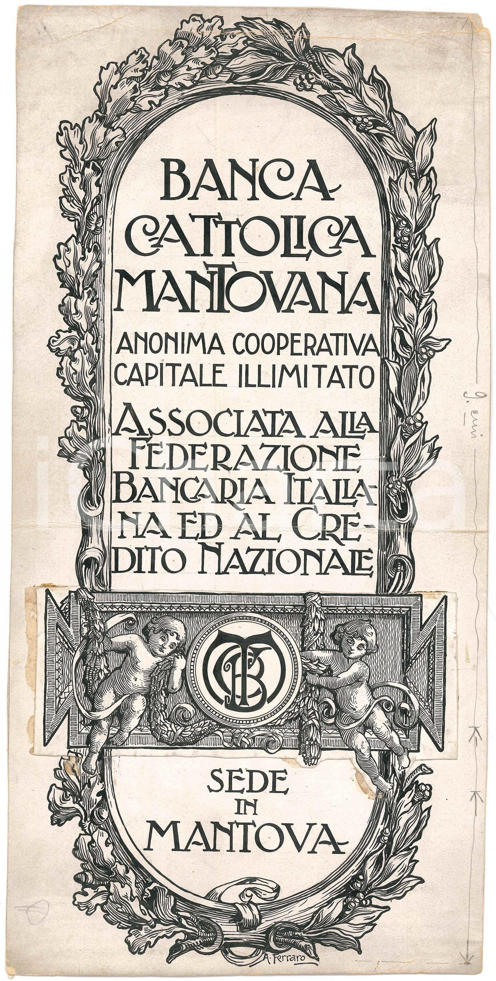 1860 ca A. FERRARO Logo BANCA CATTOLICA MANTOVANA *Bozzetto originale a china Bozzetto originale d'epoca, realizzato a china dall'artista che si firma A. Ferraro. Una parte del disegno è realizzata su cartoncino e incollata separatamente.Si tratta del bozzetto per il logo della banca. POOR/danneggiato piegature d'epoca; minima mancanza angolare; piccolo strappo marginale lungo la piegatura; piccole abrasioni Formato: 18x36 cm originale e autentica 1