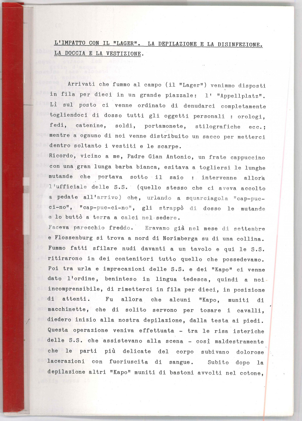 1970 ca Ferruccio BELLI Memorie dal lager di Flossenbürg *Dattiloscritto INEDITO Fascicolo dattiloscritto, originale e con firma autografa dell'autore, Ferruccio Belli. L'antifascista Ferruccio Belli era stato deportato al campo di concentramento di Flossenbürg nel 1944 e liberato dagli Alleati l'anno successivo.Il dattiloscritto, che racconta l'arrivo al lager,  ha il seguente titolo: "L'impatto con il lager. La depilazione e la disinfezione. La doccia e la vestizione".PAGINE: 13 GOOD/buono  Formato: 21x30 cm originale e autentica 1