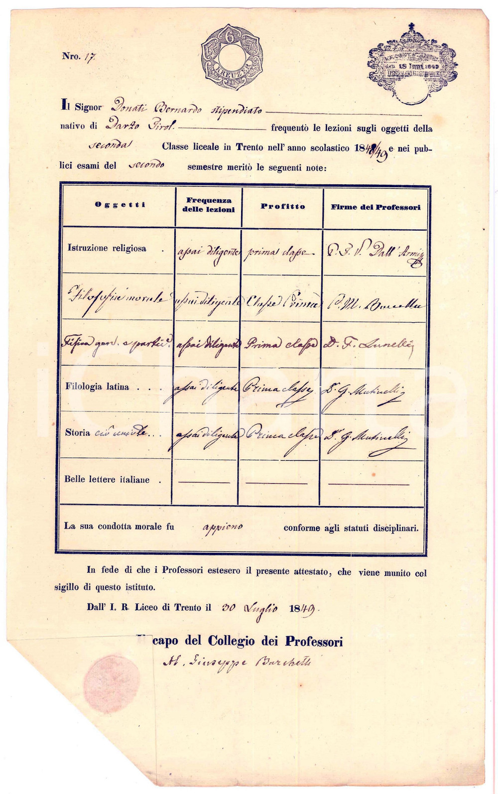 1849 TRENTO Imperial Liceo - Attestato Bernardo DONATI esami 2° semestre Attestato scolastico, originale d'epoca, con firma autografa al lato inferiore del capo del Collegio dei Professori (abate Giuseppe Barchetti).Sigillo su carta apposto al margine inferiore. FAIR/discreto piegature d'epoca Formato: 21x34 cm originale e autentica 1