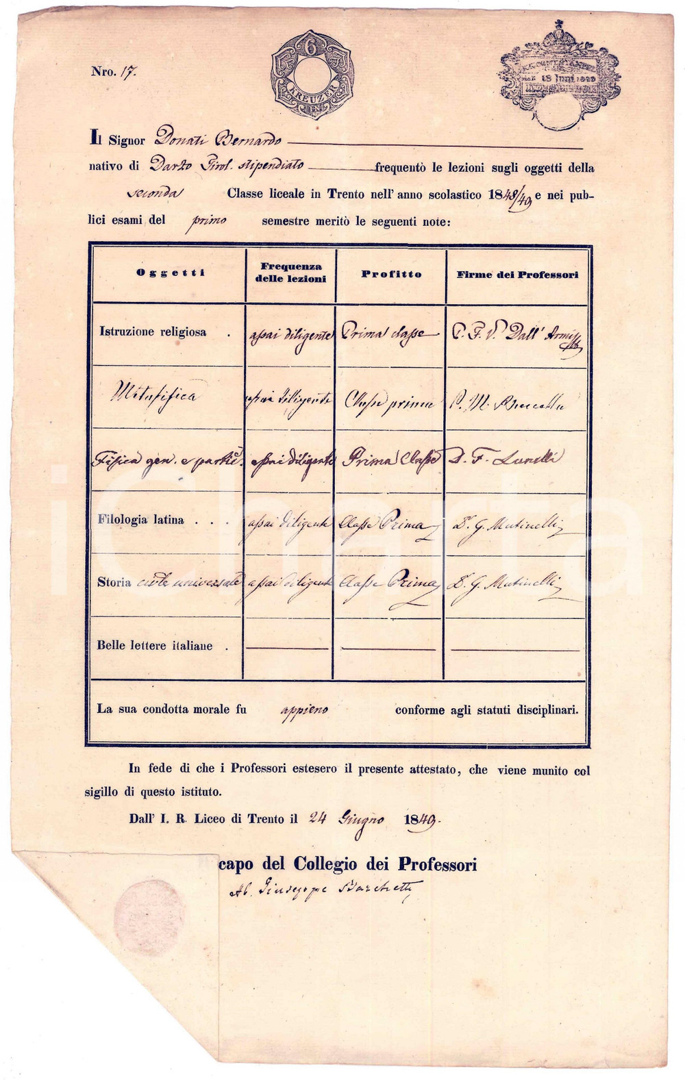 1849 TRENTO Imperial Liceo - Attestato Bernardo DONATI esami 1° semestre Attestato scolastico, originale d'epoca, con firma autografa al lato inferiore del capo del Collegio dei Professori (abate Giuseppe Barchetti).Sigillo su carta apposto al margine inferiore. FAIR/discreto piegature d'epoca Formato: 21x34 cm originale e autentica 1
