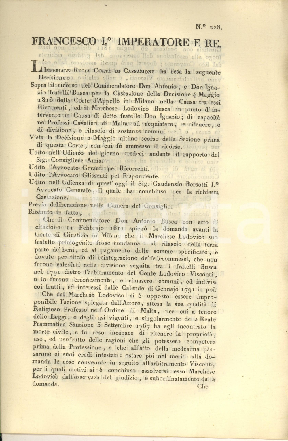 1814 BRESCIA Lite nobile Lodovico BUSCA contro il fratello *CAVALIERI DI MALTA Documento a stampa, originale d'epoca, contenente la deliberazione relativa a una causa che vedeva contrapposto il marchese Lodovico Busca al fratello Antonio, religioso professo nell'Istituto Gerosolimitano (Ospitalieri di San Giovanni di Gerusalemme o Cavalieri di Malta). La questione era relativa alla capacità giuridica a ritenere il dominio dei beni personali posseduti prima dell'ingresso nella professione religiosa da parte di Antonio Busca e la "morte civile" dovuta al nuovo stato religioso. Antonio Busca, pertanto, non poteva pretendere nulla dal fratello in termini di spettanze patrimoniali.PAGINE: 8 GOOD/buono ma lievi bruniture marginali Formato: 22x34 cm originale e autentica 1