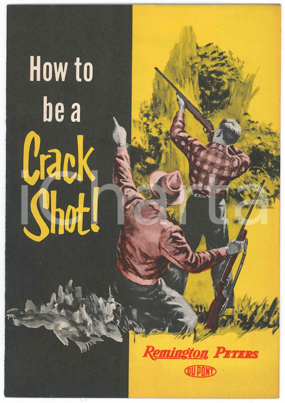 1958 REMINGTON - PETERS - DUPONT "How to be a crack shot!" - Booklet Pubblicazione illustrata d'epoca. PAGINE: 12 FAIR/discreto Lievi bruniture in copertina Formato: 17x25 cm originale e autentica 1