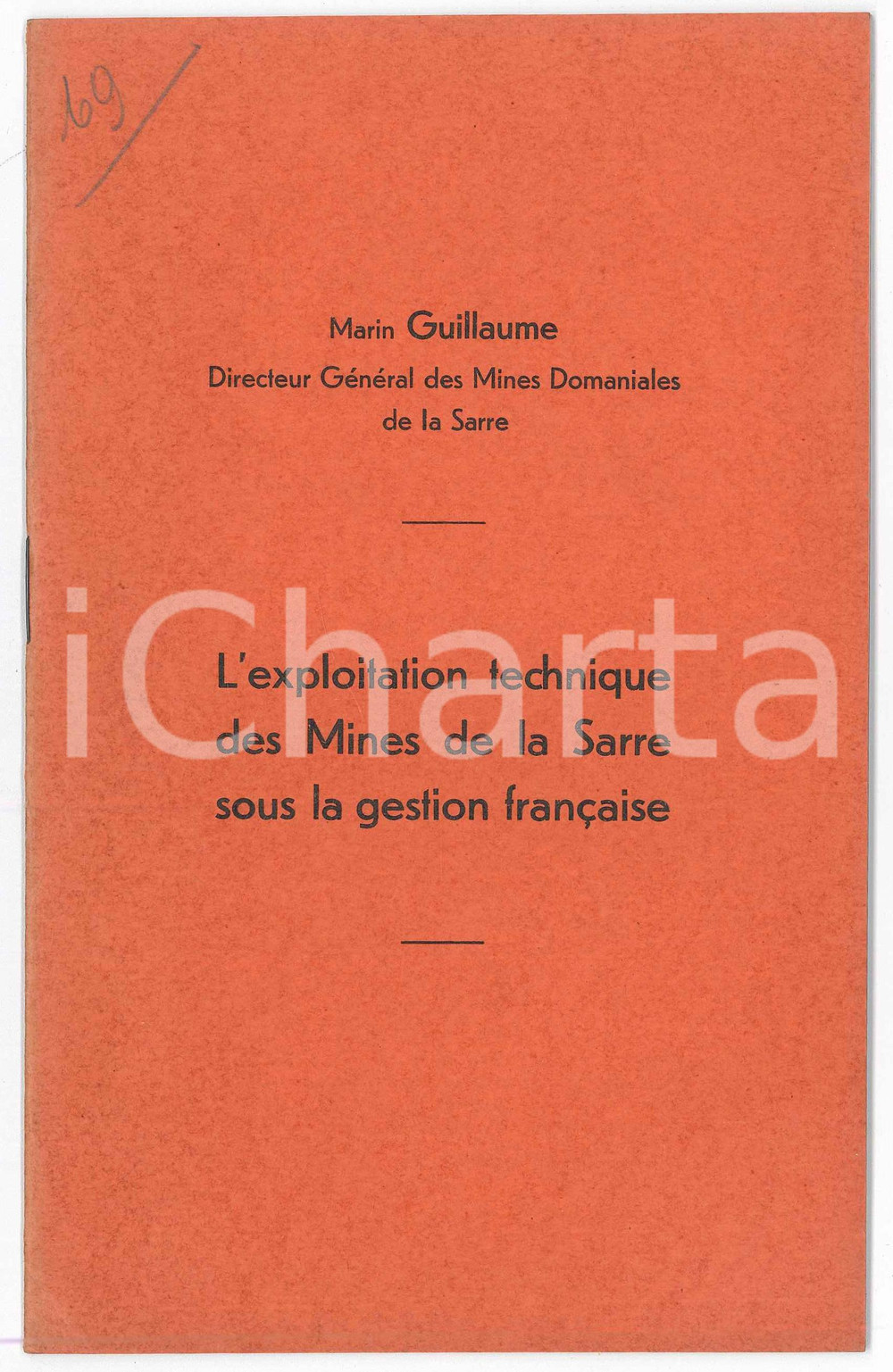1934 Marin GUILLAUME Exploitation technique des MINES DE LA SARRE Pubblicazione d'epoca.TITOLO: L'exploitation technique des Mines de la Sarre sous la gestion francaisePAGINE: 23 FAIR/discreto Lievi bruniture Formato: 13x21 cm originale e autentica 1