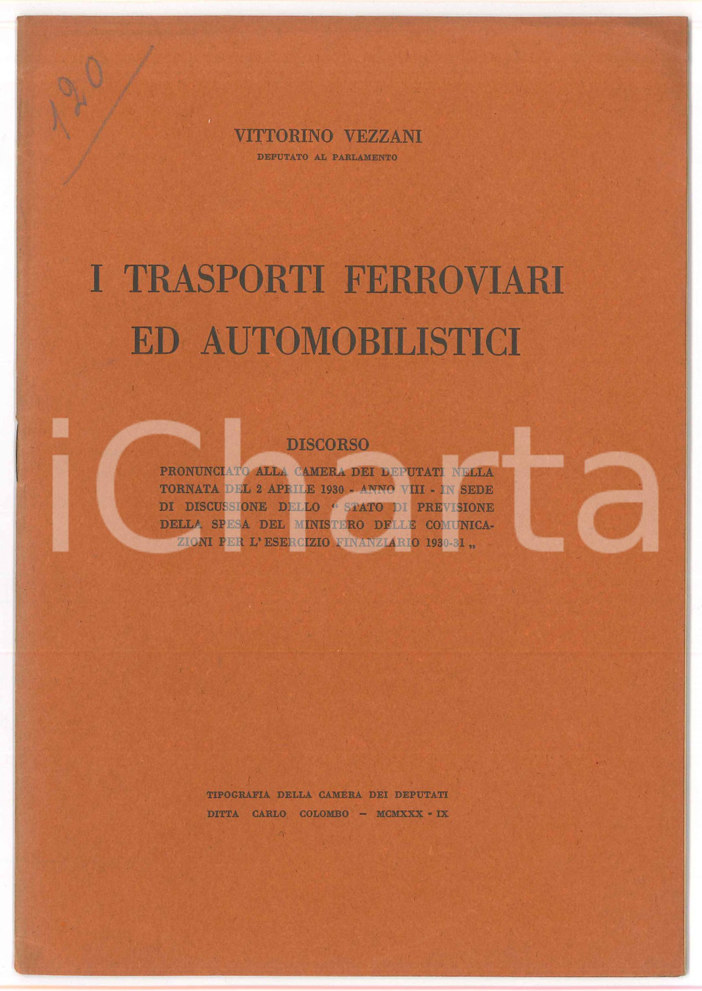 1930 Vittorino VEZZANI Trasporti ferroviari ed automobilistici - Pubblicazione Pubblicazione d'epoca.EDITORE: Tipografia della Camera dei Deputati - RomaPAGINE: 23 FAIR/discreto Lievi gualciture in copertina Formato: 17x24 cm originale e autentica 1