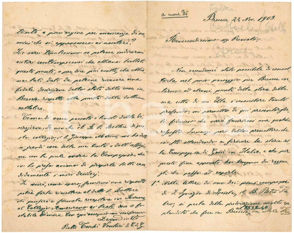 1903 BRESCIA Pietro TACCHI VENTURI al lavoro su Compagnia di Gesù *AUTOGRAFO Interessante lettera, interamente autografa dello storico Pietro Tacchi Venturi, al lavoro sulla sua opera "Storia della Compagnia di Gesù in Italia " (pubblicata nel 1910).Pietro Tacchi Venturi scrive a un prevosto di Brescia per avere una serie di informazioni utili al suo lavoro. Si tratta, in particolare, di informazioni su fra Raffaele, sul nobile Girolamo Stella (benefattore dei primi gesuiti venuti a Brescia), sui primi padri che predicarono a Brescia e sulla diffusione dell'eresia luterana.PAGINE: 4 POOR/danneggiato piegature d'epoca; macchie Formato: 14x21 cm originale e autentica 1