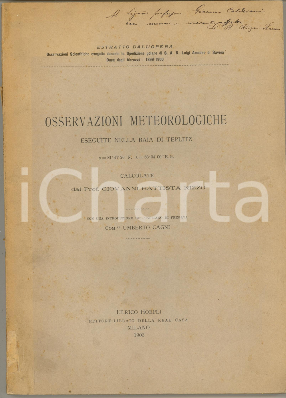1903 Giovanni Battista RIZZO Osservazioni meteorologiche Baia TEPLITZ *Autografo Pubblicazione originale d'epoca, dal titolo completo: "Osservazioni meteorologiche eseguite nella Baia di Teplitz calcolate dal prof. Giovanni Battista Rizzo. Con una introduzione del Capitano di Fregata Comandante Umberto Cagni."Invio autografo in copertina.PAGINE: 207EDITORE: Hoepli - Milano FAIR/discreto buone condizioni interne, ma piccole sbrecciature in copertina e fioriture Formato: 20x28 cm originale e autentica 1