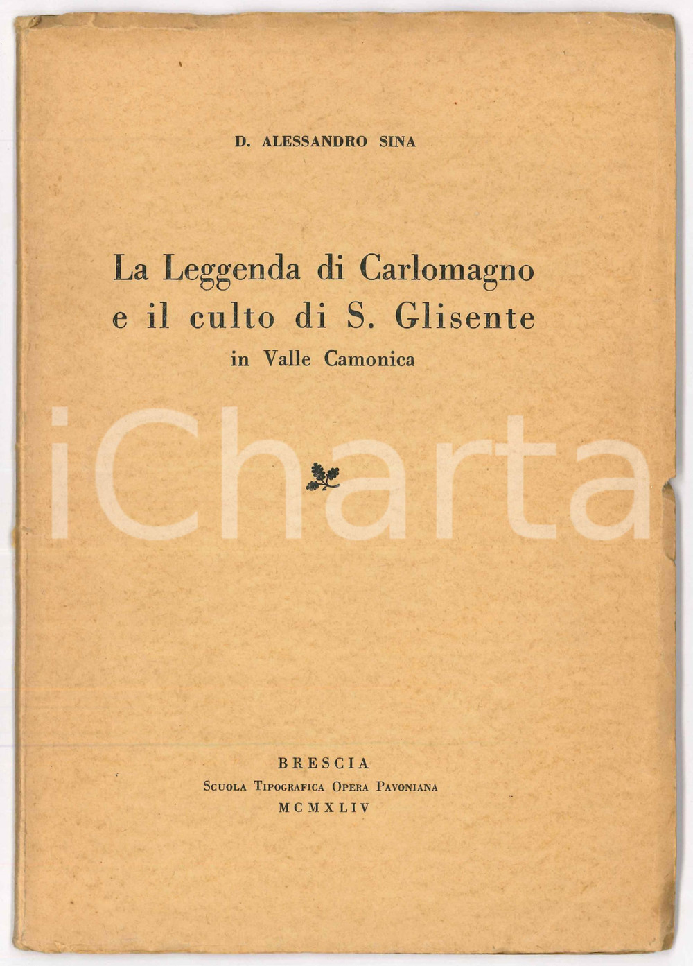 1944 Alessandro SINA Leggenda di Carlomagno e culto S. Glisente VALLE CAMONICA Pubblicazione d'epoca .Estratto dalle "Memorie storiche della diocesi di Brescia" Serie XII - 1944TITOLO: La leggenda di Carlomagno e il culto di S. Glisente in Valle CamonicaEDITORE: Scuola tipografica Opera Pavoniana - BresciaPAGINE: 55 POOR/danneggiato Strappi e piegature in copertina, parziale distacco della legatura dal dorso, macchia in quarta di copertina, ingialliture Formato: 15x21  cm originale e autentica 1