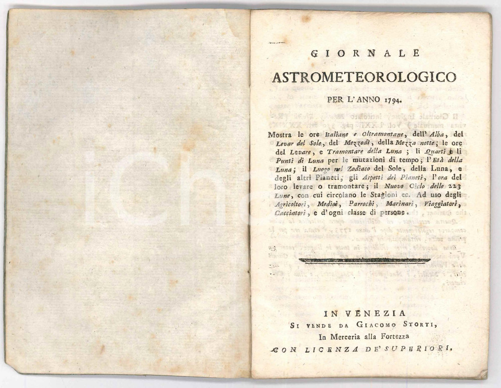 1794 VENEZIA Giornale astrometeorologico - RARO - Ed. STORTI 88 pp. Interessante almanacco astronomico, originale d'epoca.Copertina in cartoncino.PAGINE: 88EDITORE: Giacomo Storti - Venezia FAIR/discreto fioriture Formato: 10x15 cm originale e autentica 1