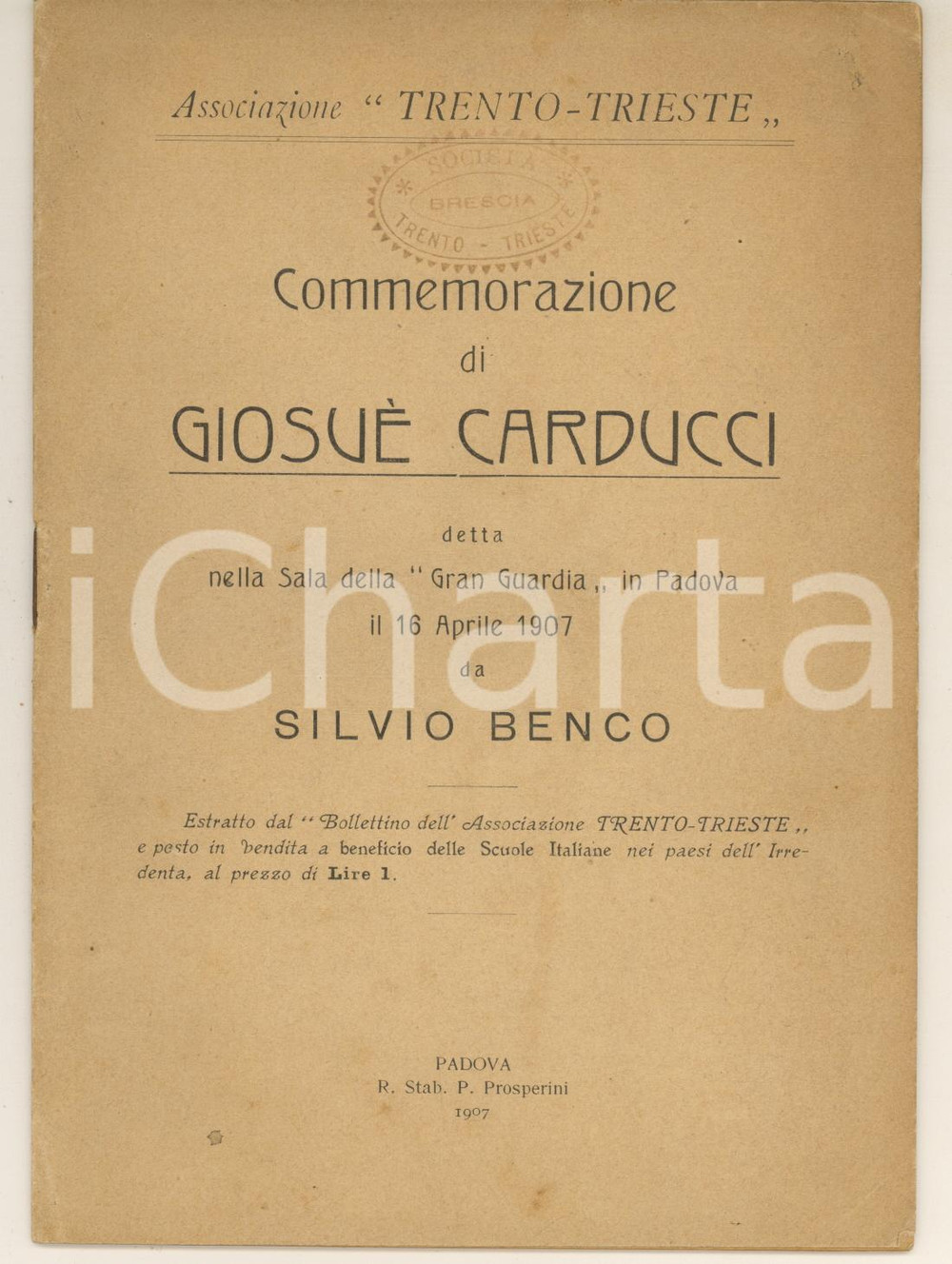 1907 PADOVA Silvio BENCO Commemorazione di Giosuè Carducci *Ass. TRENTO-TRIESTE Pubblicazione spillata, originale d'epoca, con copertina in carta.Estratto dal "Bollettino dell'Associazione Trento-Trieste".PAGINE: 24EDITORE: Padova - R. Stab. P. Prosperini FAIR/discreto gualciture angolari Formato: 13x18 cm originale e autentica 1