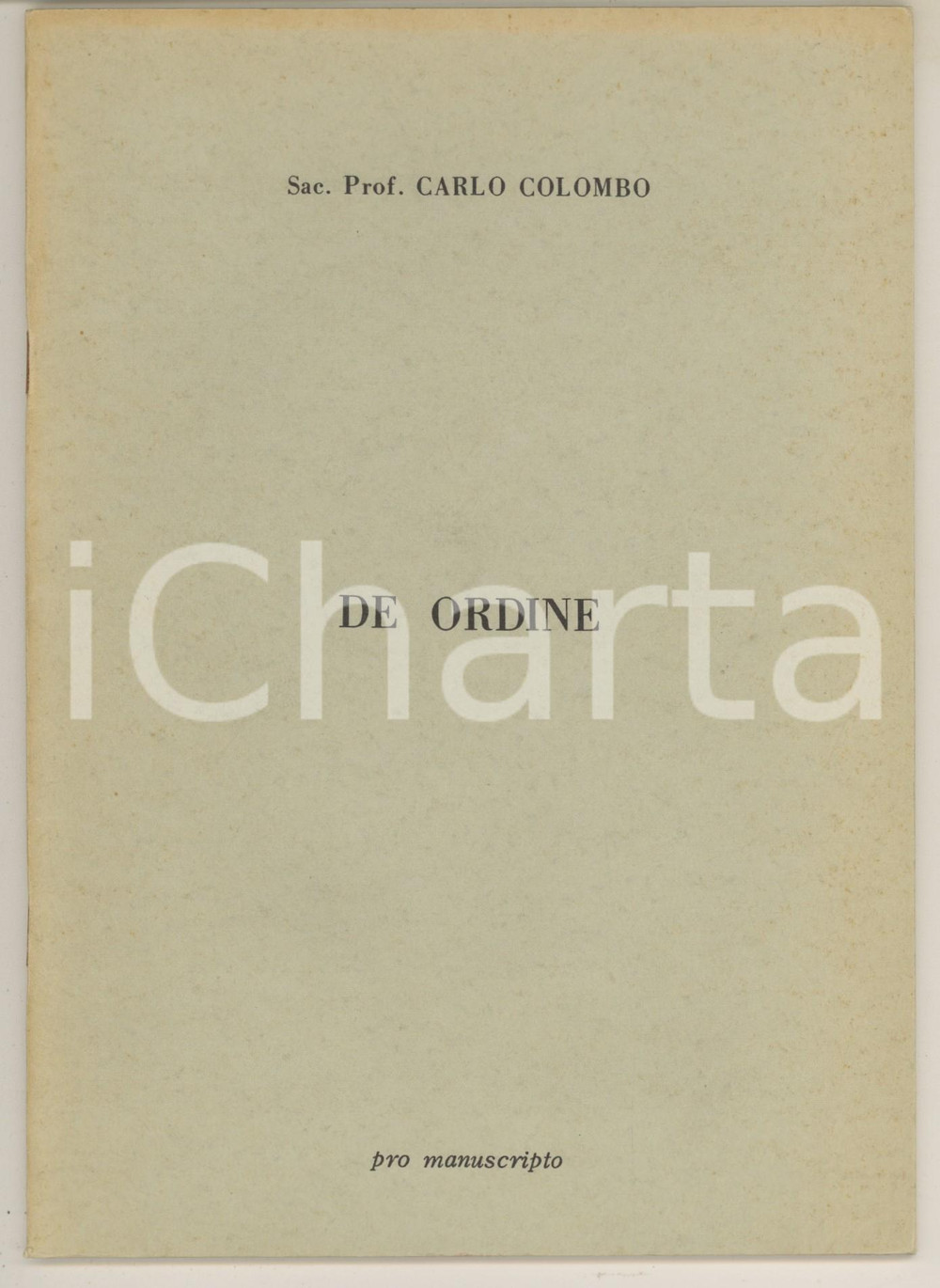 1960 ca Sac. Prof. Carlo COLOMBO De Ordine - Dattiloscritto 47 pp. Pubblicazione spillata, originale d'epoca, in forma di bozza dattiloscritta.PAGINE: 47 GOOD/buono  Formato: 17x24 cm originale e autentica 1