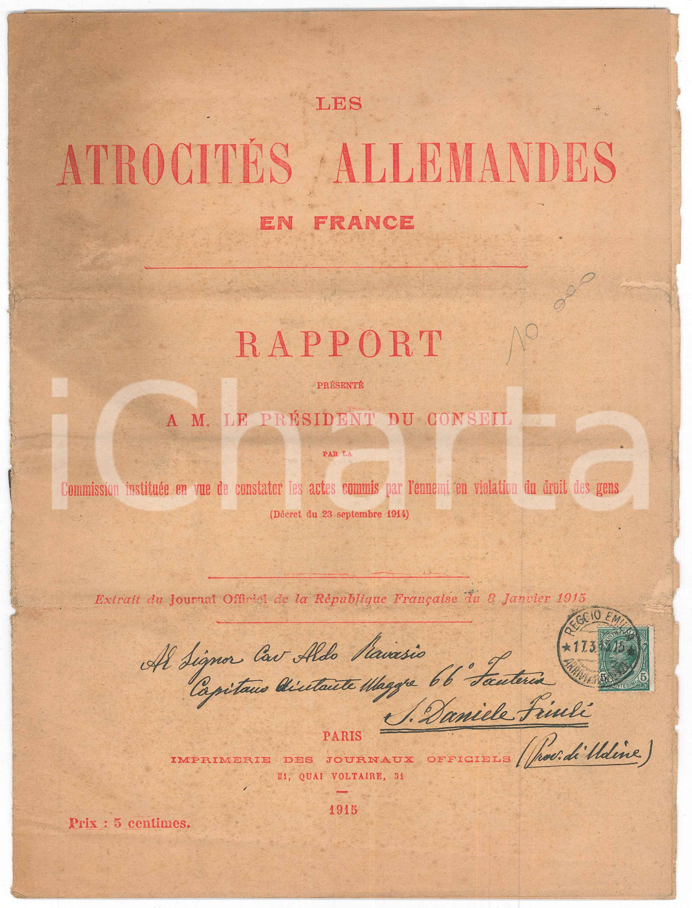 1915 WW1 Les atrocités allemandes en France - Rapport au Président du Conseil Pubblicazione spillata, originale d'epoca, contenente il testo del rapporto sui crimini di guerra dei tedeschi in Francia.Estratto dal "Journal Officiel de la République Française" dell'8 gennaio 1915.Viaggiata.PAGINE: 16 POOR/danneggiato piegature d'epoca; piccoli strappi marginali; ingiallimenti Formato: 24x30 cm originale e autentica 1