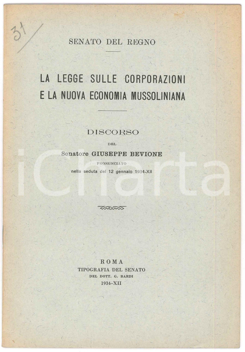 1934 Giuseppe BEVIONE La legge sulle corporazioni e nuova economia mussoliniana Pubblicazione spillata, originale d'epoca, contenente il testo del discorso pronunciato in Senato.PAGINE: 28 GOOD/buono  Formato: 17x24 cm originale e autentica 1