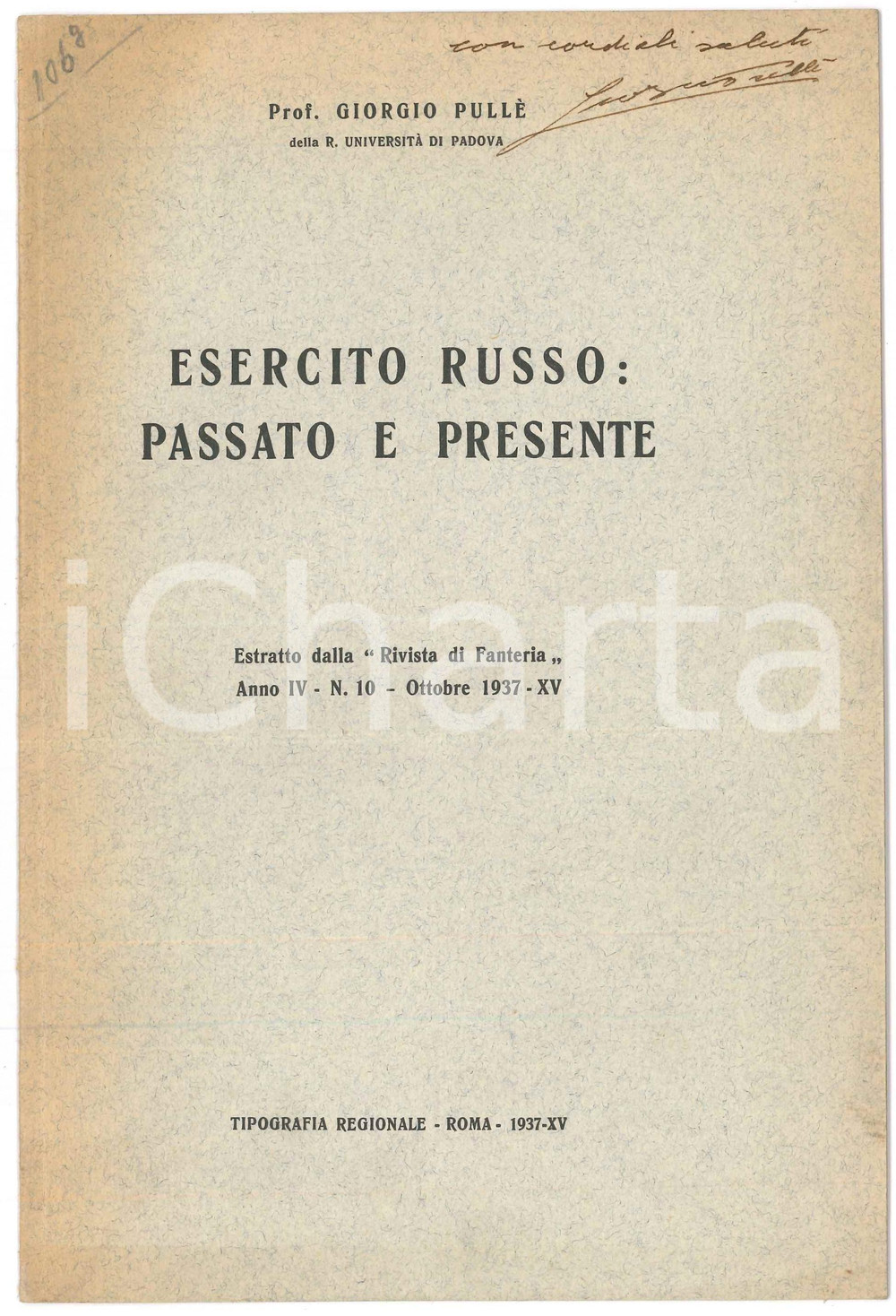 1937 Giorgio PULLÈ Esercito russo: passato e presente - Pubblicazione AUTOGRAFO Pubblicazione d'epoca con dedica autografa dell'autore.Estratto dalla "Rivista di fanteria" - Anno IV n. 10 - Ottobre 1937EDITORE: Tipografia regionale - RomaPAGINE: 8 FAIR/discreto Bruniture in copertina Formato: 16x24 cm originale e autentica 1