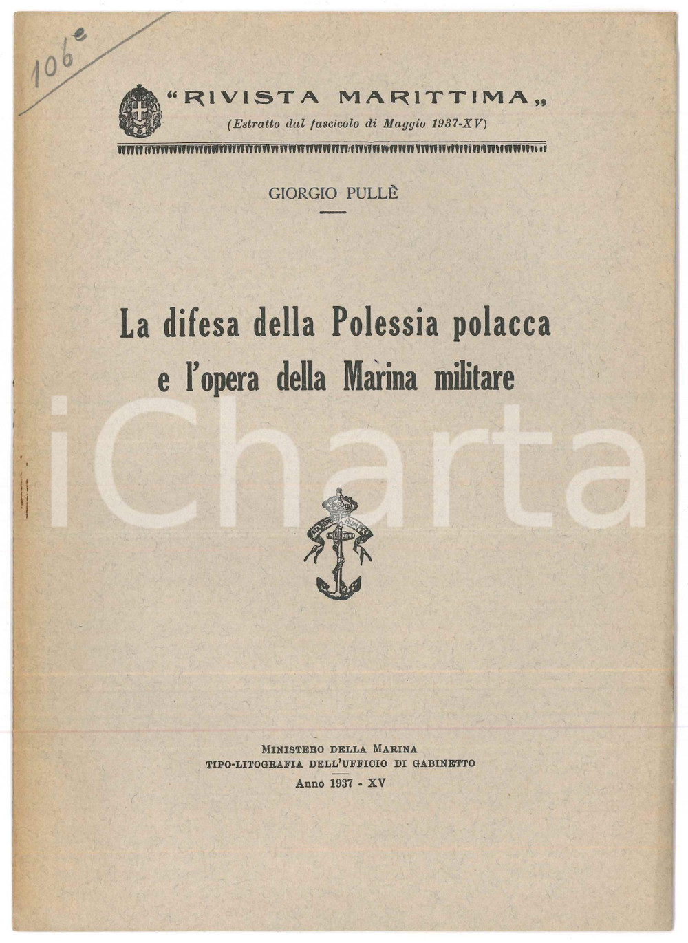 1937 Giorgio PULLÈ Difesa della Polessia polacca e l'opera della Marina Militare Pubblicazione illustrata d'epoca.Estratto da "Rivista marittima" - Maggio 1937EDITORE: Ministero della Marina - Tipolitografia dell'ufficio di gabinettoPAGINE: 10 FAIR/discreto Bruniture in copertina Formato: 16x24 cm originale e autentica 1