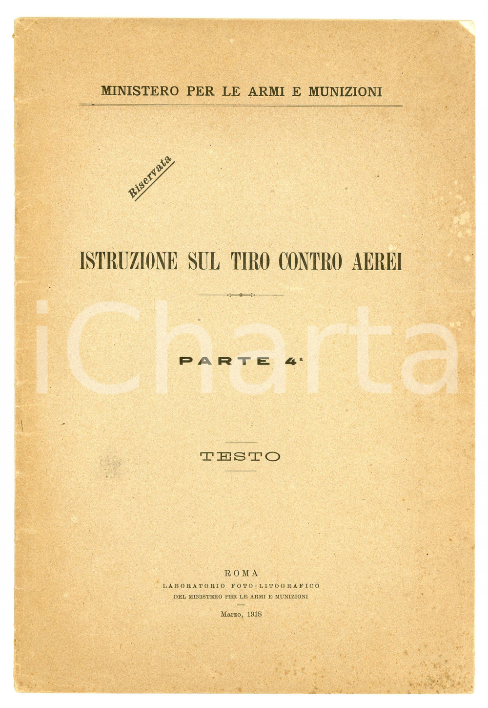 1918 MINISTERO ARMI E MUNIZIONI Istruzioni sul tiro contro aerei - Parte 4^ Pubblicazione d'epoca.EDITORE: Laboratorio foto-litografico del Ministero per le armi e munizioni - RomaPAGINE: 36 POOR/danneggiato Bruniture e macchie in copertina, mancanza all'angolo superiore destro Formato: 19x28 cm originale e autentica 1