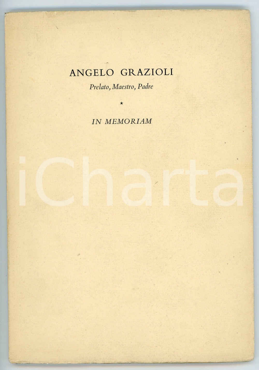 1957 VERONA Mons. Angelo GRAZIOLI Prelato, maestro, padre - In memoriam Pubblicazione illustrata d'epoca. EDITORE: Stamperia Valdonega - VeronaPAGINE: 61 FAIR/discreto Bruniture alle pagine, smussature ai margini della copertina Formato: 17x24  cm originale e autentica 1