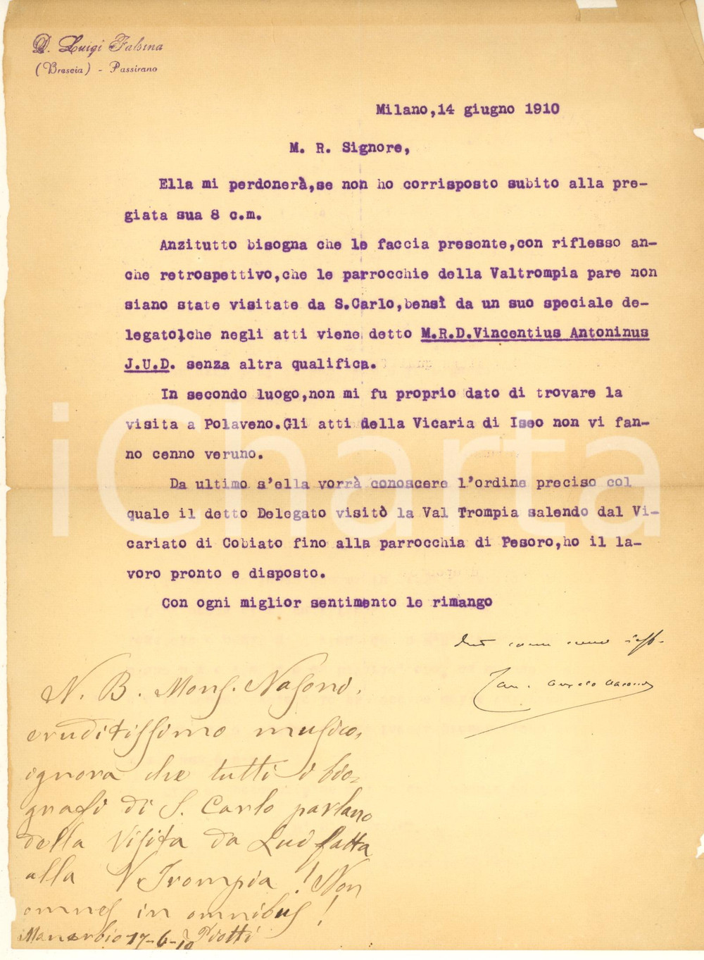 1910 MILANO Mons. Angelo NASONI su visita San Carlo in Valtrompia *AUTOGRAFO Lettera dattiloscritta, con firma autografa di mons. Angelo Nasoni, che nega la visita di San Carlo in Valtrompia.Nota autografa di don Omobono Piotti, che loda la cultura musicale di mons. Nasoni, ma sottolinea la sua ignoranza sullo specifico punto.Su carta intestata.PAGINE: 1 POOR/danneggiato piegature d'epoca; strappi marginali  originale e autentica 1