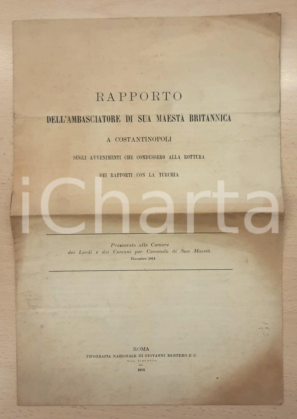 1915 Sir Louis MALLET - Avvenimenti che condussero alla rottura con la Turchia Rara pubblicazione, originale d'epoca, dal titolo integrale: "Rapporto dell’ambasciatore di Sua Maestà britannica a Costantinopoli sugli avvenimenti che condussero alla rottura dei rapporti con la Turchia - Presentato alle Camere dei Lord e dei Comuni per comando di Sua Maestà, dicembre 1914".Si tratta del rapporto sui fatti che portarono all'ingresso in guerra dell'Impero Ottomano.PAGINE: 8 FAIR/discreto piegature d'epoca Formato: 23x32 cm originale e autentica 1