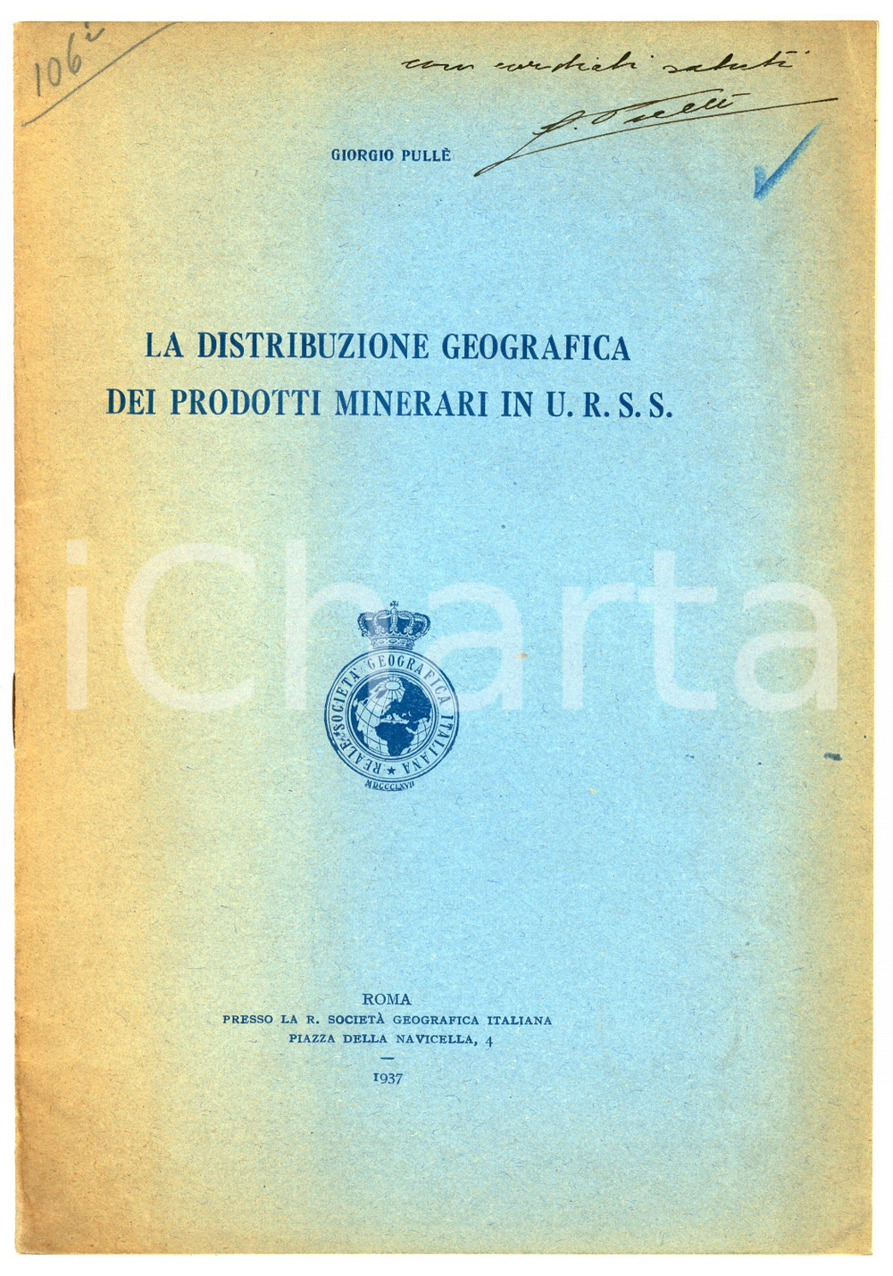 1937 Giorgio PULLÈ Distribuzione prodotti minerari URSS Pubblicazione AUTOGRAFO Pubblicazione d'epoca con dedica autografa dell'autore.Estratto dal Bollettino della R. Società Geografica Italiana - Serie VII - Vol. II n.10 Ottobre 1937TITOLO: La distribuzione geografica dei prodotti minerari in U.R.S.S.EDITORE: Regia Società Geografica italiana - RomaPAGINE: 12 POOR/danneggiato Bruniture in copertina Formato: 16x24 cm originale e autentica 1