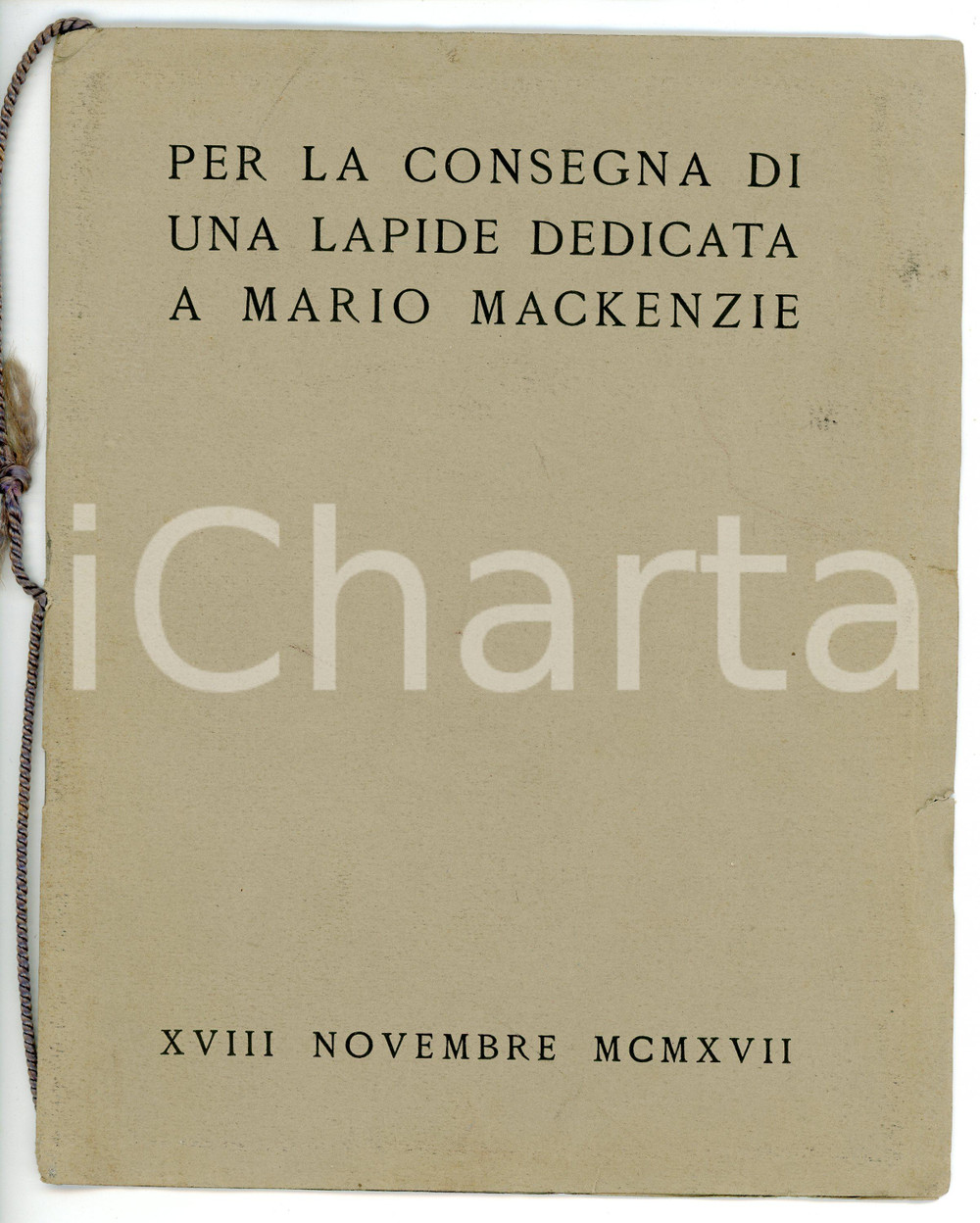 1917 GENOVA Consegna di una lapide dedicata a Mario MACKENZIE Pubblicazione Pubblicazione d'epoca.Con uno scritto di Sem Benelli e di A. Crotto.PAGINE: 23 FAIR/discreto lievi macchie in copertina, strappi ai margini della copertina Formato: 19x24 cm originale e autentica 1