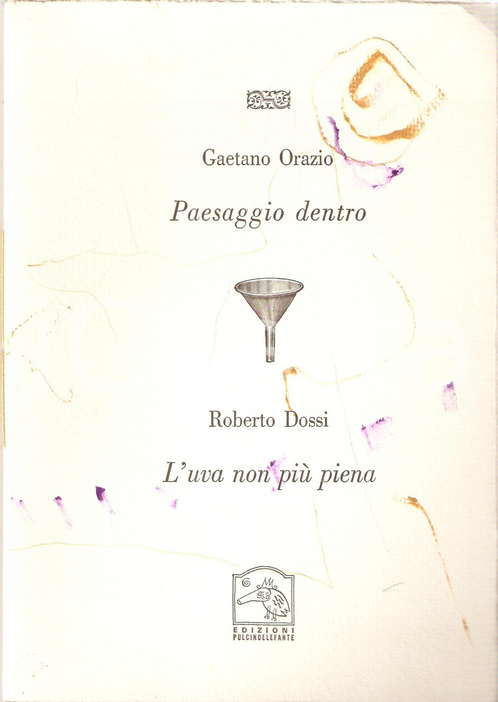 Libro, pubblicazione d epoca 1997 Gaetano ORAZIO Paesaggio dentro Roberto DOSSI Edizioni PULCINOELEFANTE 1