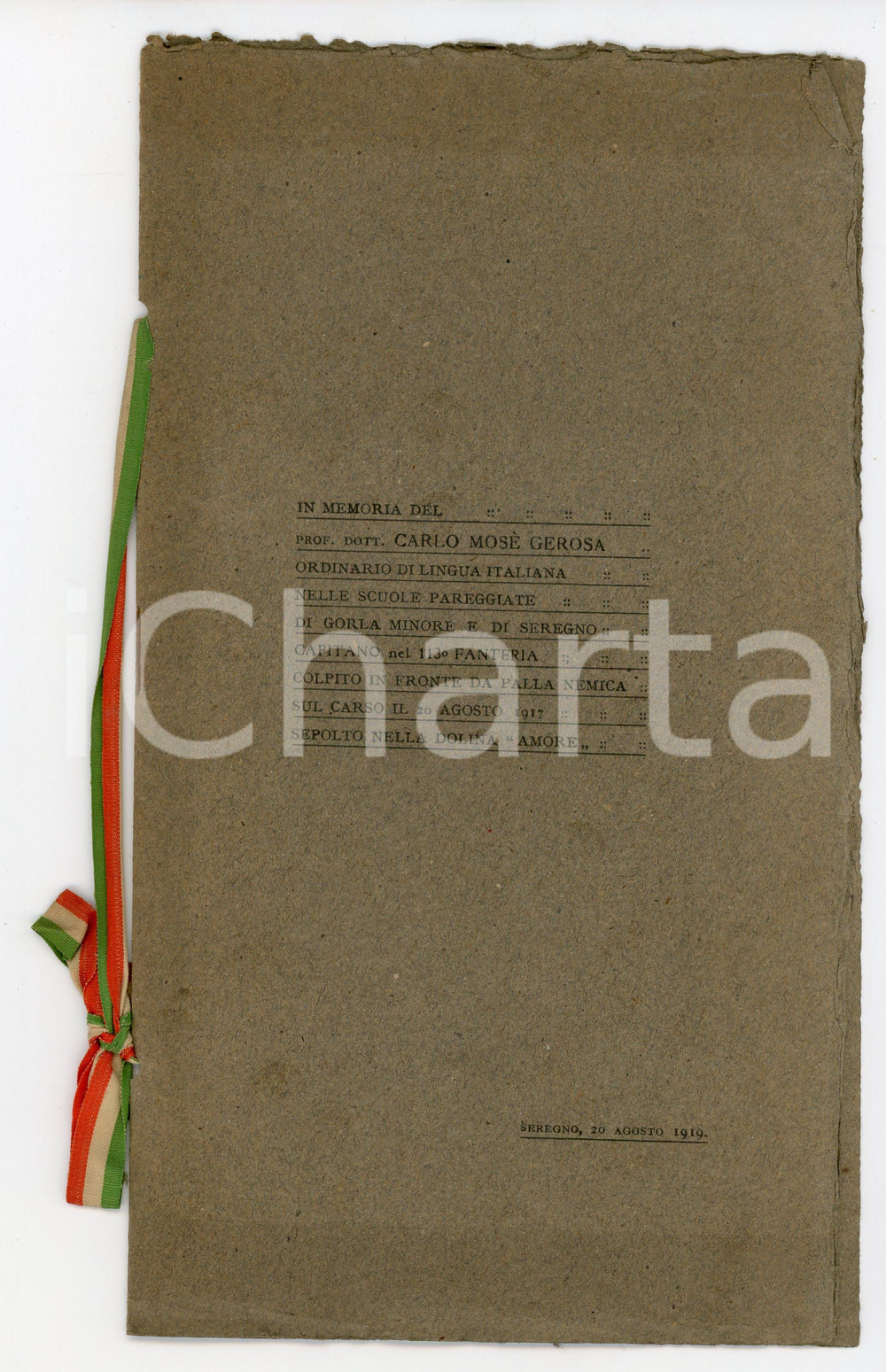1919 WW1 - SEREGNO In memoria di Carlo Mosè GEROSA colpito a morte sul CARSO Pubblicazione illustrata d'epoca.PAGINE: 17 FAIR/discreto Bruniture Formato: 14x24  cm originale e autentica 1