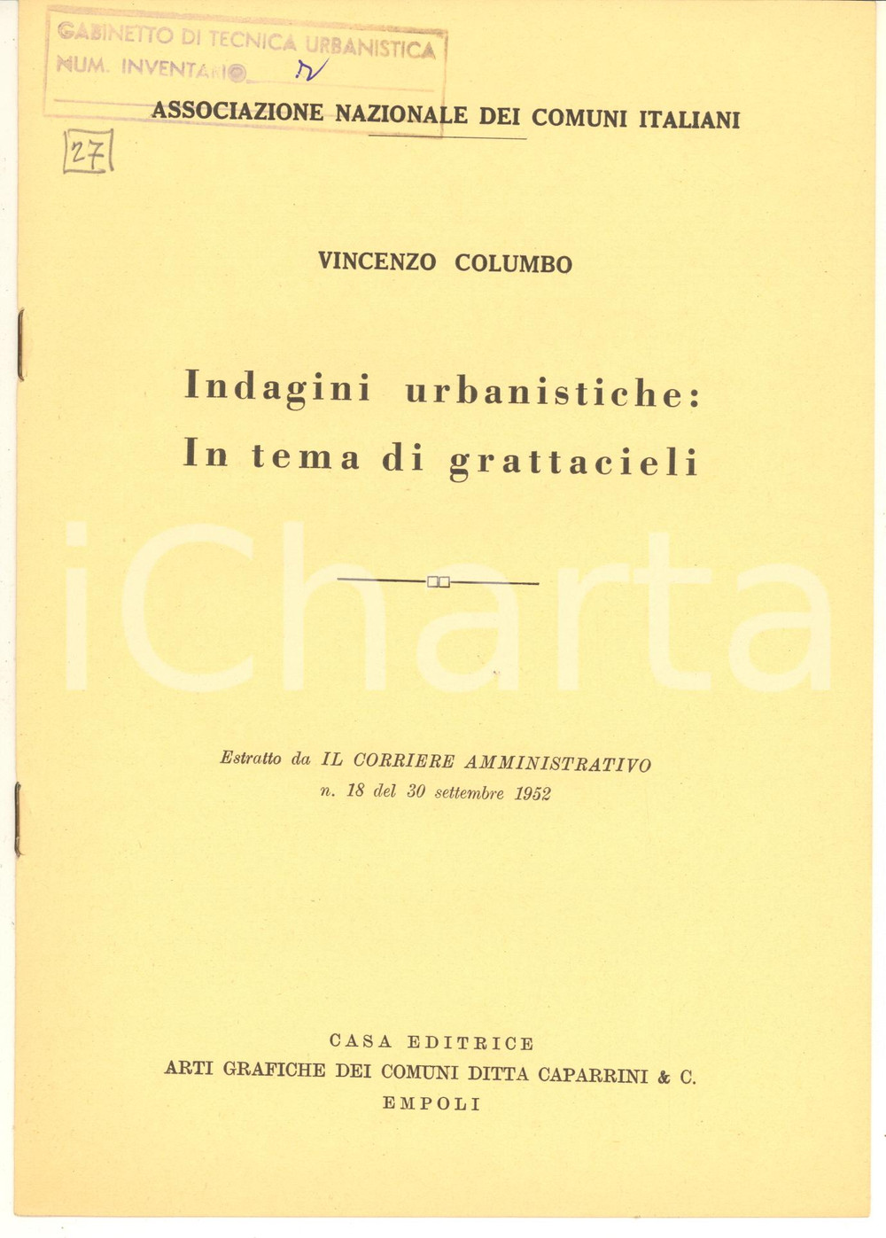 1952 ANCI Vincenzo COLUMBO Indagini urbanistiche: in tema di grattacieli (2) Pubblicazione d'epoca, spillata.Estratto da "Il Corriere amministrativo", n&deg; 18.PAGINE: 8EDITORE: Arti Grafiche dei Comuni - Caparrini &amp; C, EmpoliATTENZIONE: Il volume reca la segnatura "Gabinetto di Tecnica Urbanistica - Politecnico di Milano" tuttavia la Societ&agrave; dispone di liberatoria per la commercializzazione e la libera circolazione del volume stesso, trattandosi di parziale dismissione autorizzata di biblioteca. GOOD/buono  Formato: 17x24 cm originale e autentica 1