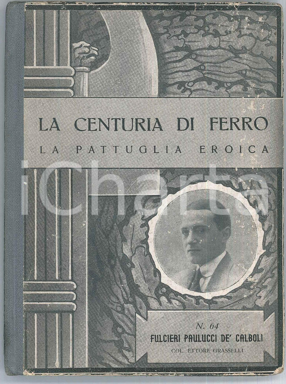 Libro, pubblicazione d epoca 1940 Col. Ettore GRASSELLI  Fulcieri PAULUCCI DE  CALBOLI Ed. ZUCCHI 1