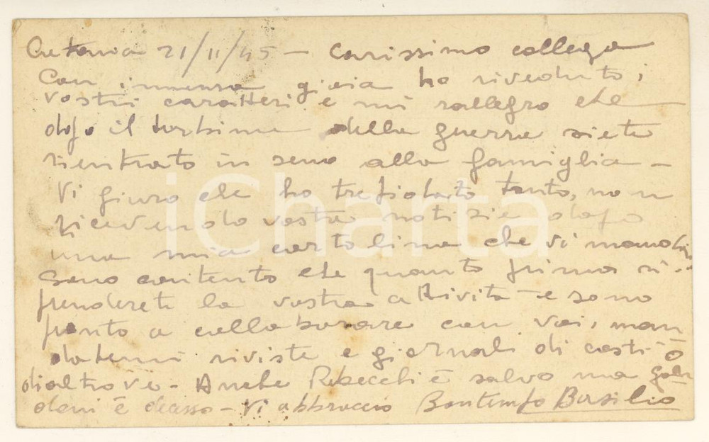 1945 CATANIA Basilio BONTEMPO felice per il ritorno di un collega dalla guerra Cartolina postale autografa, indirizzata a Giuseppe Pironti, con il quale Basilio Bontempo si rallegra per il ritorno dalla guerra e al quale augura di riprendere al più presto l'attività con la propria rivista. FAIR/discreto fioriture; minime piegature angolari Formato: 14x8 cm originale e autentica 1