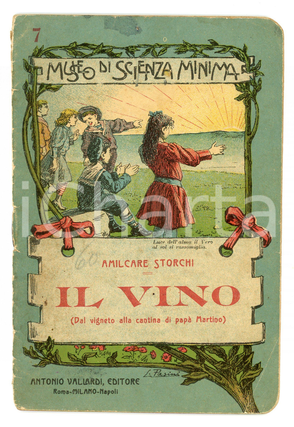 1909 Amilcare STORCHI Vino - Dal vigneto alla cantina di Papà Martino VALLARDI Pubblicazione illustrata d'epoca.EDITORE: Antonio Vallardi EditoreCOLLANA: Museo di Scienza Minima - 7PAGINE: 23 VERY POOR/gravemente danneggiato Bruniture diffuse, lievi abrasioni e strappo al dorso, macchie e aloni in copertina Formato: 12x18 cm originale e autentica 1